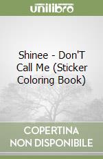 Shinee - Don'T Call Me (Sticker Coloring Book) libro