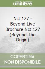 Nct 127 - Beyond Live Brochure Nct 127 (Beyond The Origin) libro