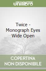 Twice - Monograph Eyes Wide Open libro