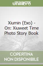 Xiumin (Exo) - On: Xiuweet Time Photo Story Book libro