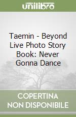 Taemin - Beyond Live Photo Story Book: Never Gonna Dance libro