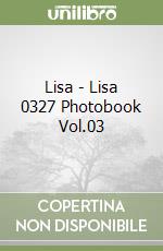 Lisa - Lisa 0327 Photobook Vol.03 libro