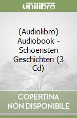 (Audiolibro) Audiobook - Schoensten Geschichten (3 Cd) libro