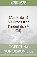 (Audiolibro) 60 Groessten Kinderhits (4 Cd) libro