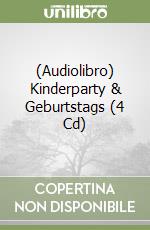 (Audiolibro) Kinderparty & Geburtstags (4 Cd) libro