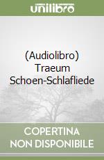 (Audiolibro) Traeum Schoen-Schlafliede libro