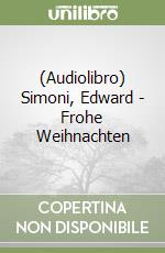 (Audiolibro) Simoni, Edward - Frohe Weihnachten libro