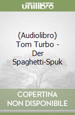 (Audiolibro) Tom Turbo - Der Spaghetti-Spuk libro