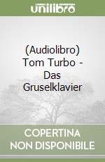 (Audiolibro) Tom Turbo - Das Gruselklavier libro