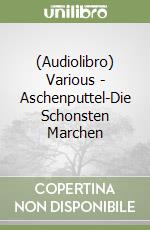 (Audiolibro) Various - Aschenputtel-Die Schonsten Marchen libro