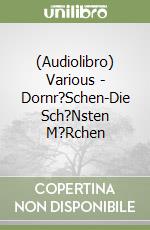 (Audiolibro) Various - Dornr?Schen-Die Sch?Nsten M?Rchen libro