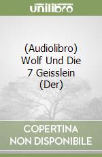 (Audiolibro) Wolf Und Die 7 Geisslein (Der) libro