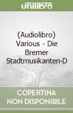 (Audiolibro) Various - Die Bremer Stadtmusikanten-D libro