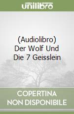 (Audiolibro) Der Wolf Und Die 7 Geisslein libro