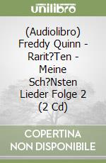 (Audiolibro) Freddy Quinn - Rarit?Ten - Meine Sch?Nsten Lieder Folge 2 (2 Cd) libro