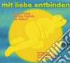 (Audiolibro) Mit Liebe Entbinden (2 Cd) libro