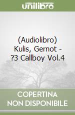 (Audiolibro) Kulis, Gernot - ?3 Callboy Vol.4 libro