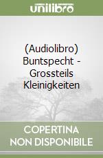 (Audiolibro) Buntspecht - Grossteils Kleinigkeiten libro