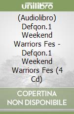 (Audiolibro) Defqon.1 Weekend Warriors Fes - Defqon.1 Weekend Warriors Fes (4 Cd) libro