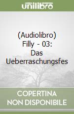 (Audiolibro) Filly - 03: Das Ueberraschungsfes libro