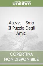 Aa.vv. - Smp Il Puzzle Degli Amici libro