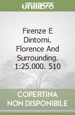 Firenze E Dintorni. Florence And Surrounding. 1:25.000. 510 libro