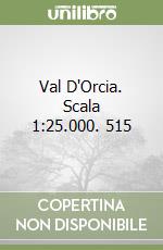 Val D'Orcia. Scala 1:25.000. 515 libro