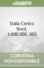 Italia Centro Nord. 1:600.000. 602 libro