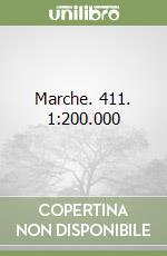 Marche. 411. 1:200.000 libro