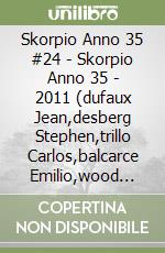 Skorpio Anno 35 #24 - Skorpio Anno 35 - 2011 (dufaux Jean,desberg Stephen,trillo Carlos,balcarce Emilio,wood Robin,ferrari Ricardo,bartoli Lorenzo,fal libro