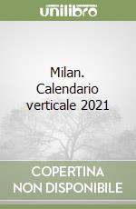 Milan. Calendario verticale 2021 libro