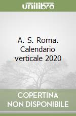 A. S. Roma. Calendario verticale 2020