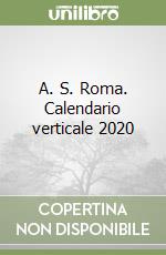 A. S. Roma. Calendario verticale 2020 libro