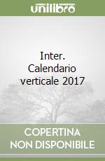 Inter. Calendario verticale 2017 libro