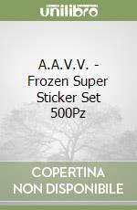 A.A.V.V. - Frozen Super Sticker Set 500Pz libro