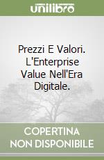 Prezzi E Valori. L'Enterprise Value Nell'Era Digitale.