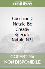 Cucchiai Di Natale Bc Creativ Speciale Natale N?1 libro