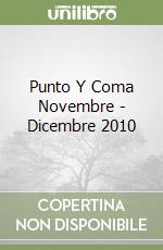 Punto Y Coma Novembre - Dicembre 2010 libro