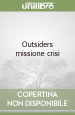 Outsiders missione crisi