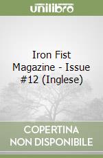 Iron Fist Magazine - Issue #12 (Inglese) libro