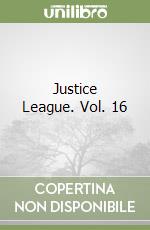 Justice League. Vol. 16