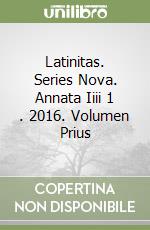 Latinitas. Series Nova. Annata Iiii 1 . 2016. Volumen Prius libro