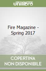 Fire Magazine - Spring 2017 libro