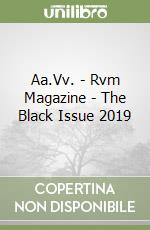 Aa.Vv. - Rvm Magazine - The Black Issue 2019 libro