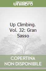 Up Climbing. Vol. 32: Gran Sasso