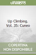 Up Climbing. Vol. 35: Cuneo