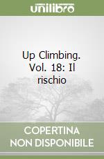Up Climbing. Vol. 18: Il rischio