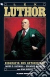 Lex Luthor. Biografia non autorizzata libro