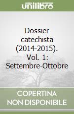 Dossier catechista (2014-2015). Vol. 1: Settembre-Ottobre libro