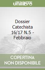 Dossier Catechista 16/17 N.5 - Febbraio
